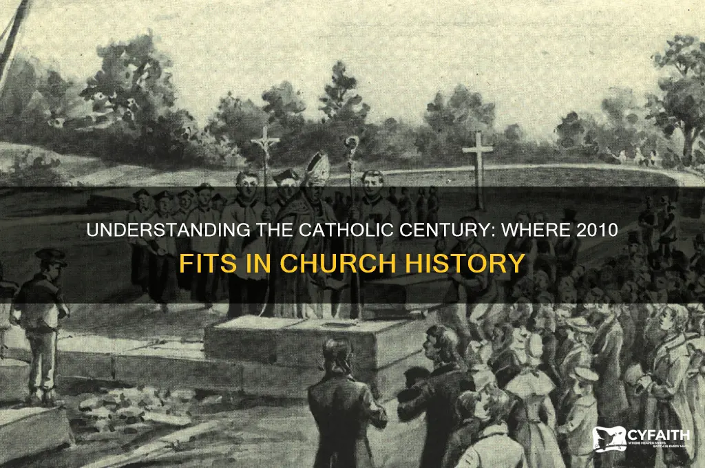 what century is 2010 for catholics
