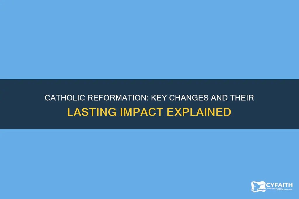what changes did the catholic reformation make