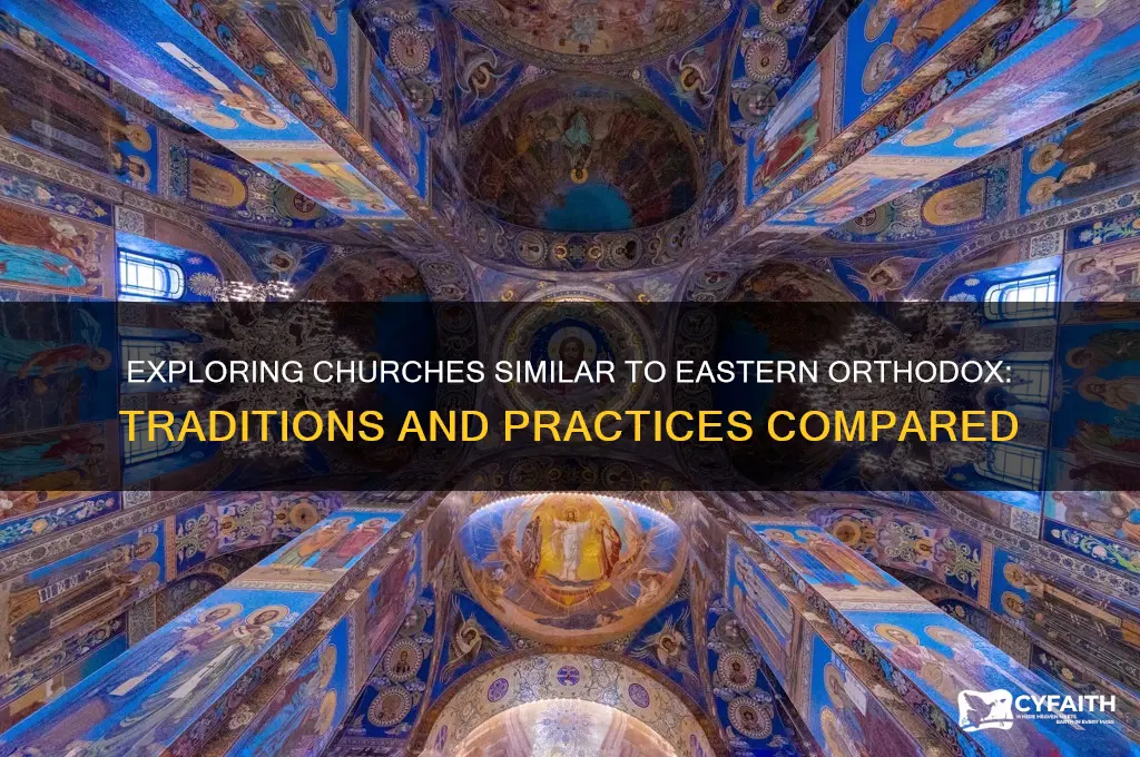 what church is similar to eastern orthodox