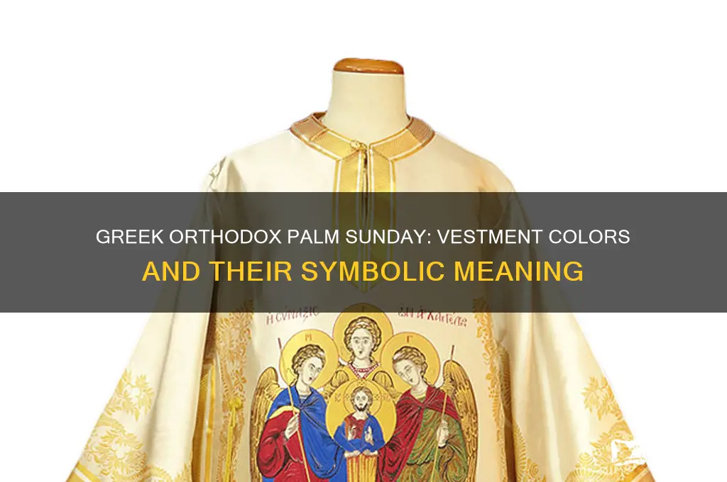 what color vestments on greek orthodox palm sunday