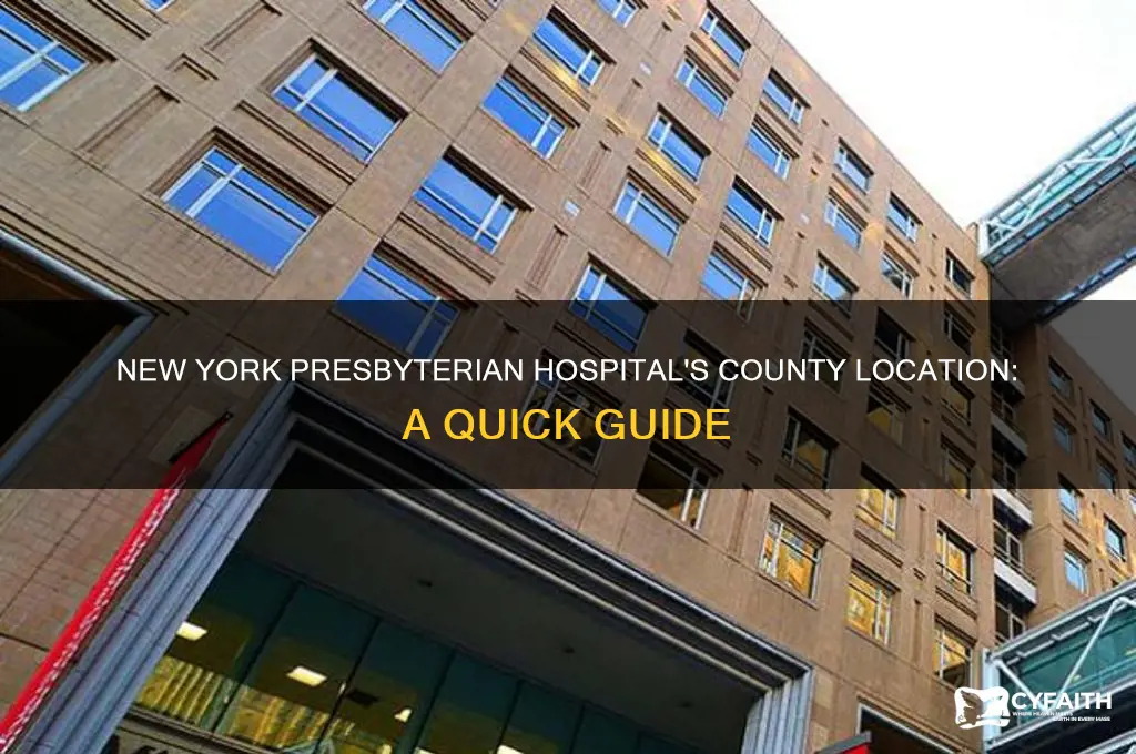 what county is new york presbyterian hospital in