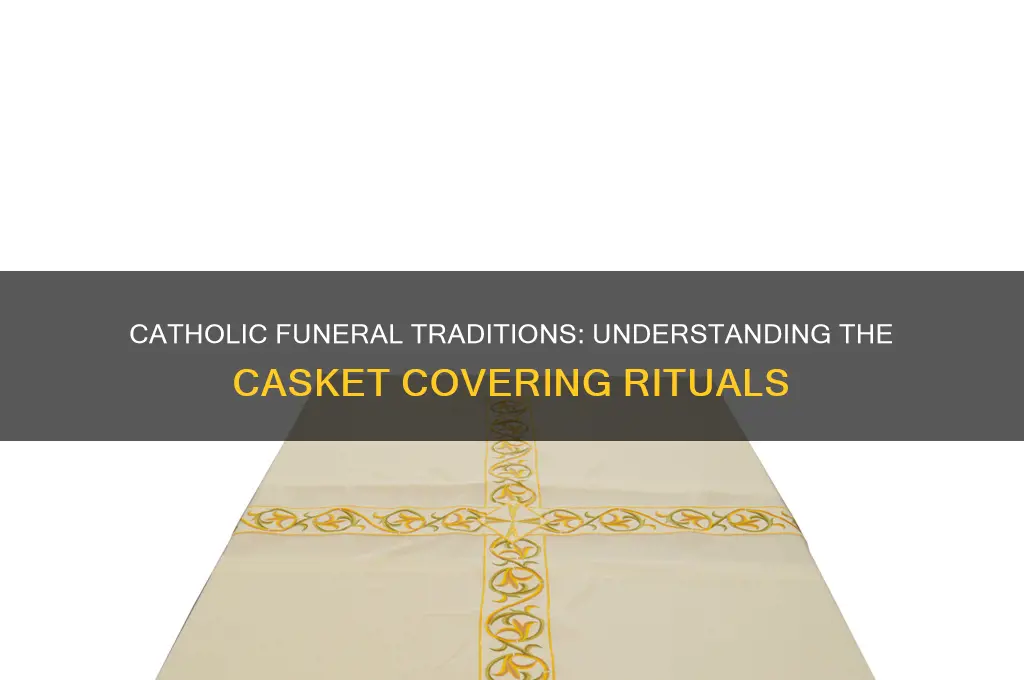 what covers casket at catholic funeral