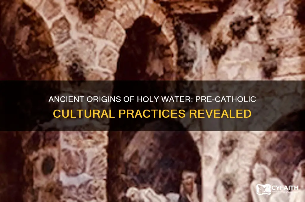 what culture initially created holy water prior to catholic