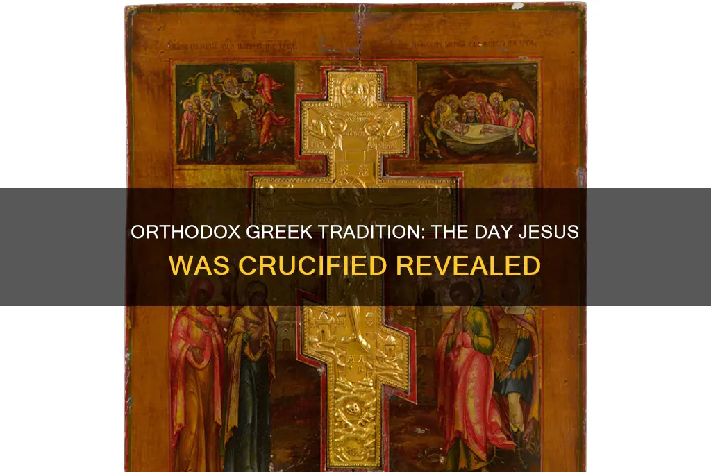 what day was jesus crucified in the orthodox greek
