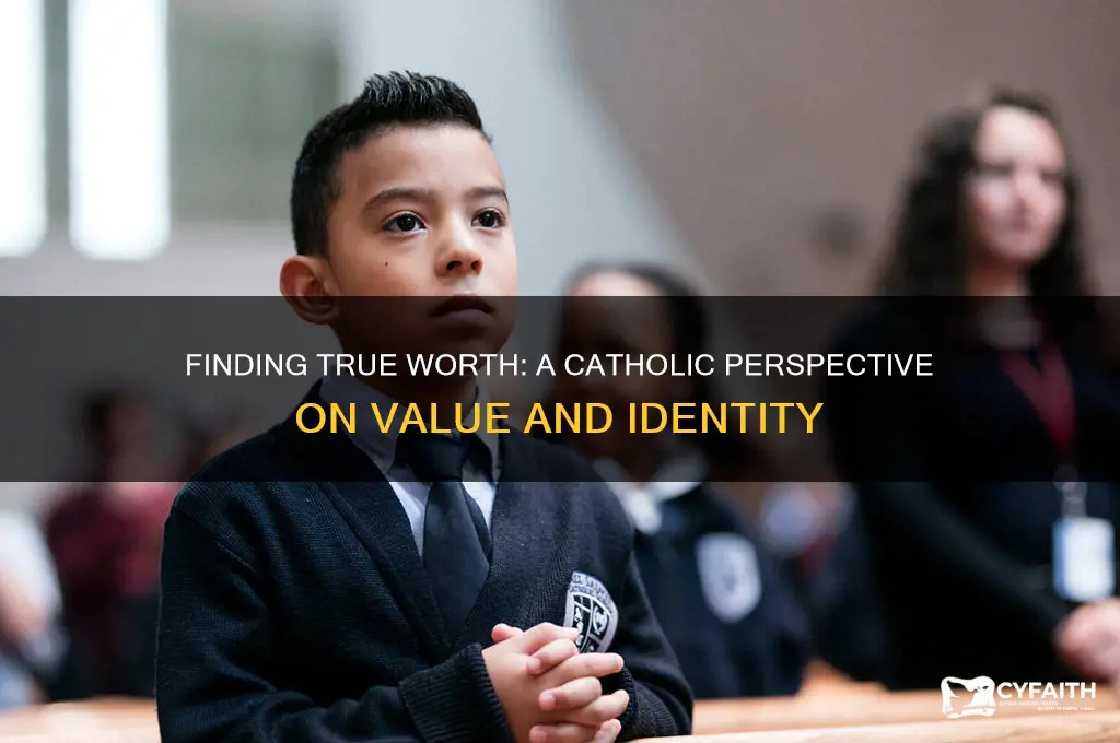 what defines my worth catholic