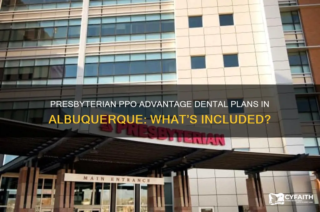 what dental plan comes with presbyterian ppo advantage in albuquerque