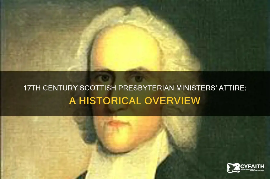 what did 17th century scottish presbyterian ministers wear