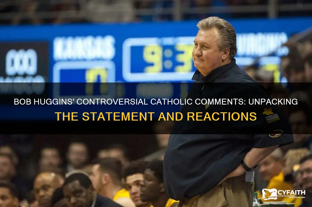 what did bob huggins say about catholics