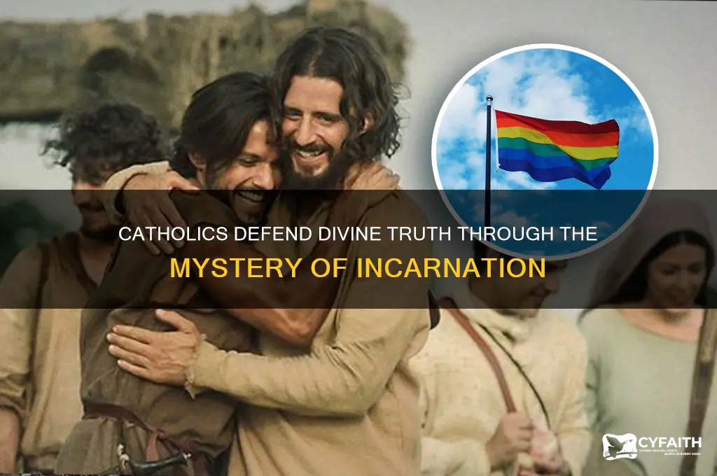 what did catholics defend by citing the incarnation