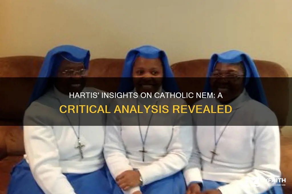 what did hartis say about catholic nem