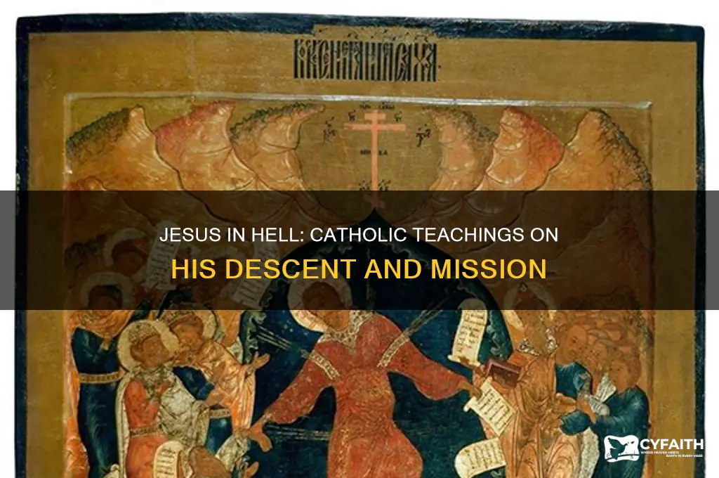 what did jesus do in hell catholic