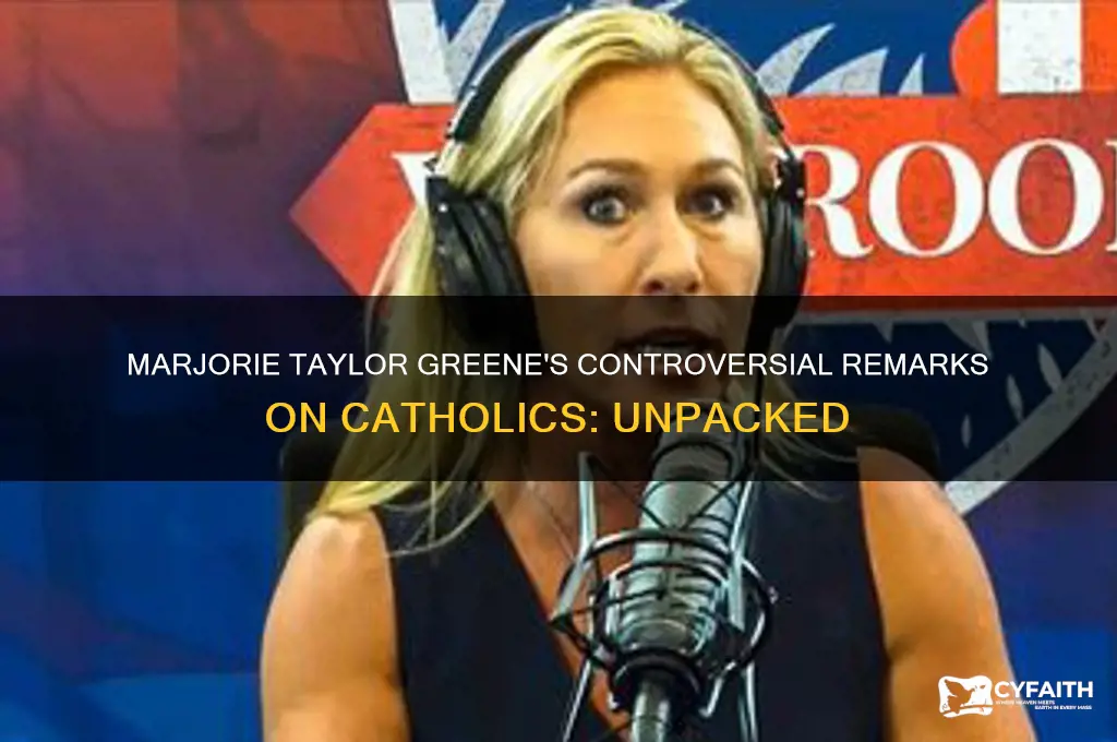 what did marjorie taylor greene say about catholics