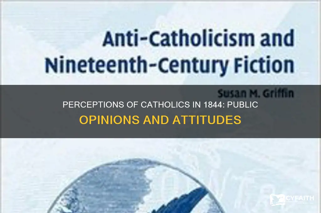 what did other people think of catholics in 1844