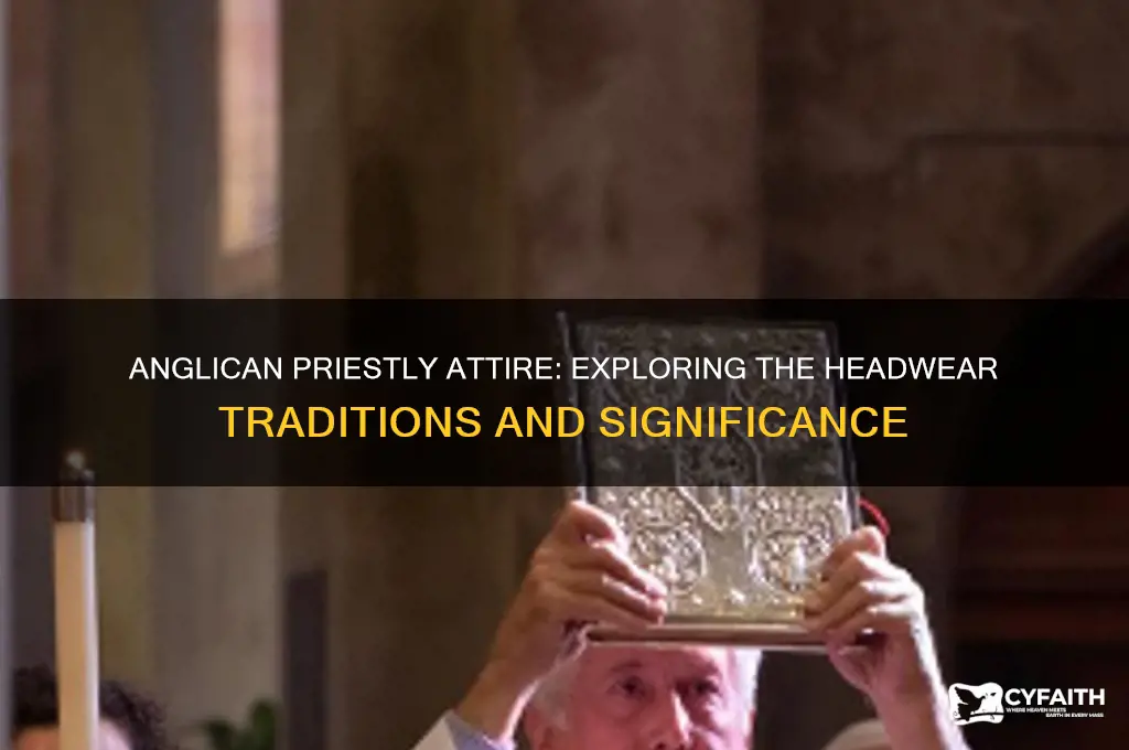 what do anglican priest wear on their head