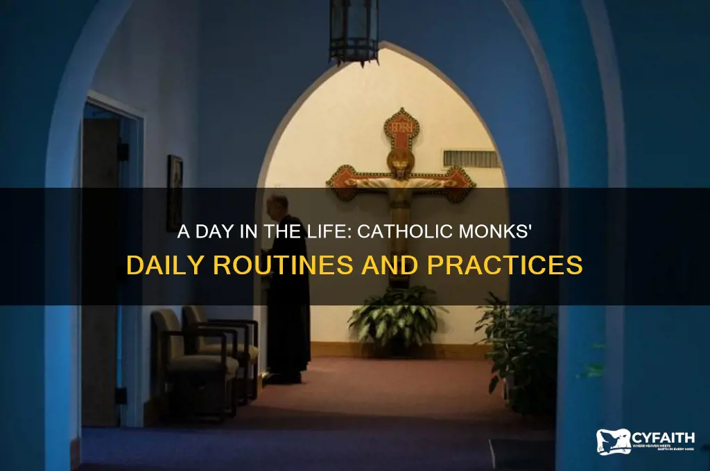 what do catholic monks do all day