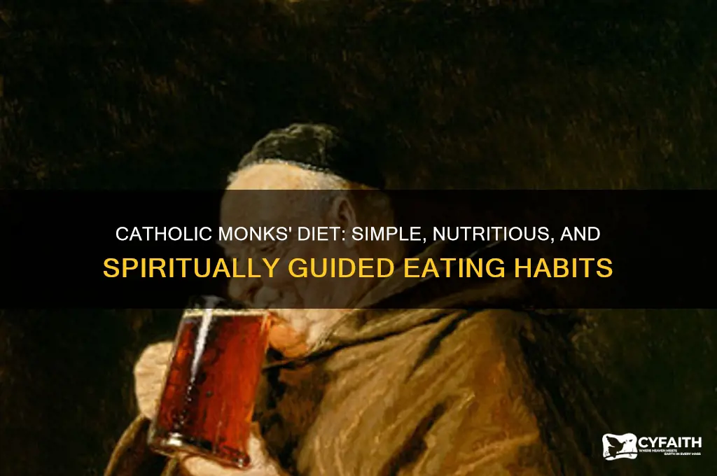 what do catholic monks eat