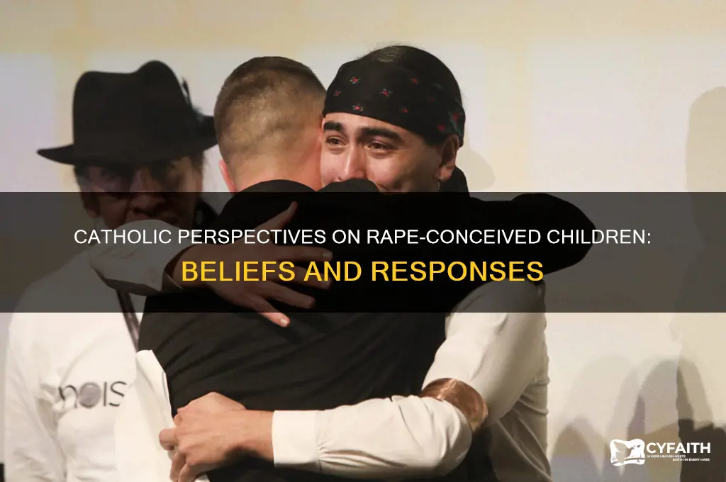 what do catholic people say about rape babies