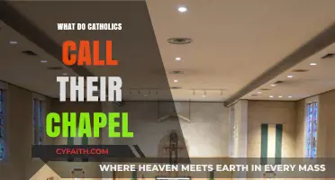 Understanding Catholic Terminology: What Do Catholics Call Their Chapel?