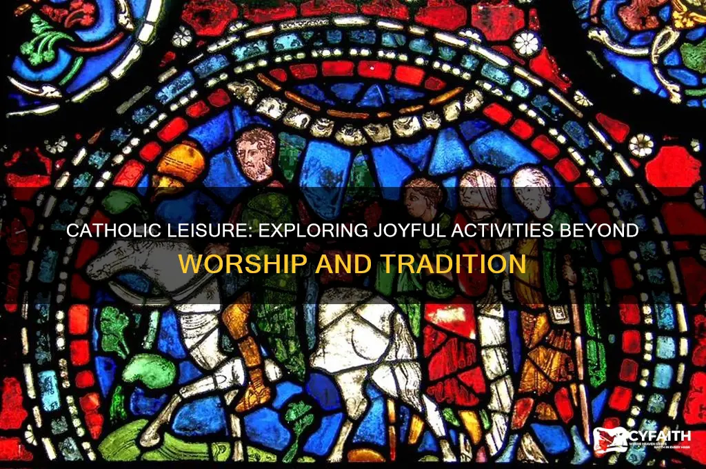 what do catholics do for fun