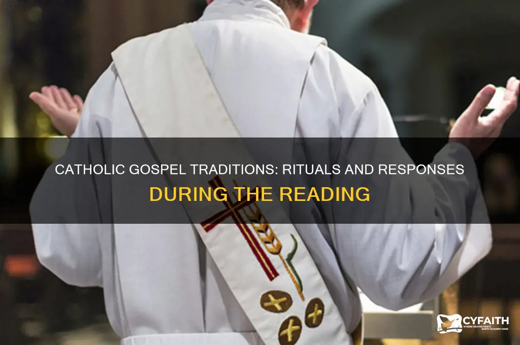 what do catholics do when the gospel is read