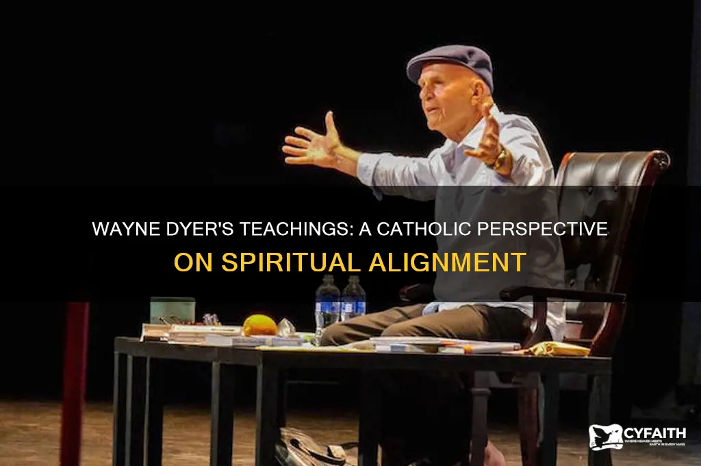 what do catholics have to say about wayne dyer
