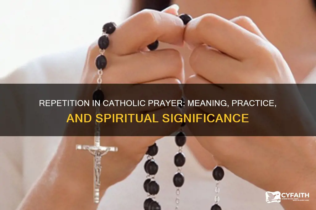 what do catholics say about repetition prayers