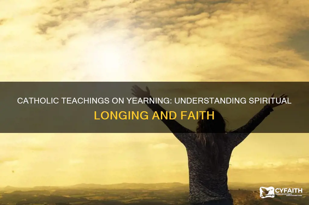 what do catholics say about yearns