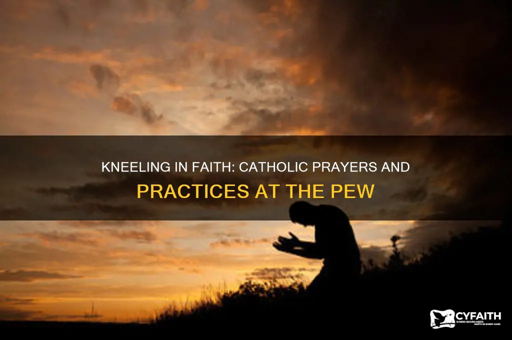 what do catholics say when they kneel at the pew