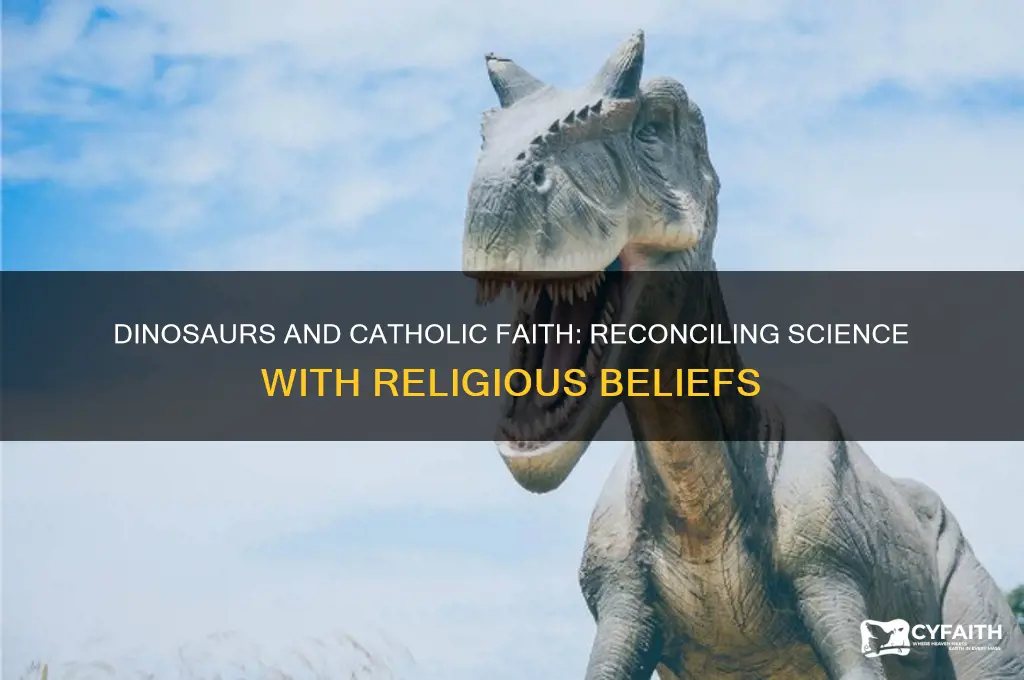 what do catholics think about dinosaurs