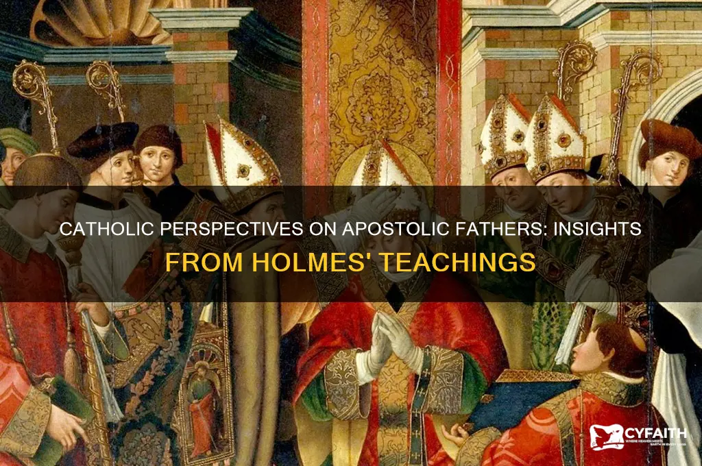 what do catholics think of the apostolic fathers holmes