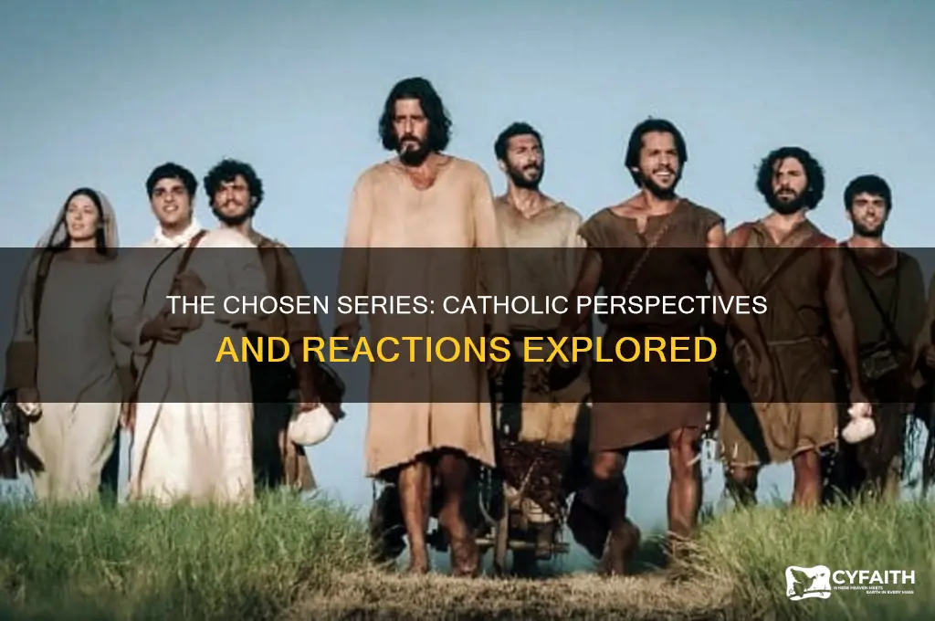 what do catholics think of the chosen