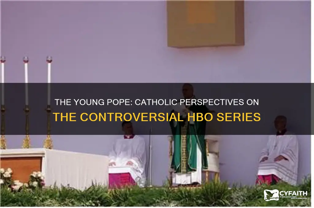 what do catholics think of the young pope