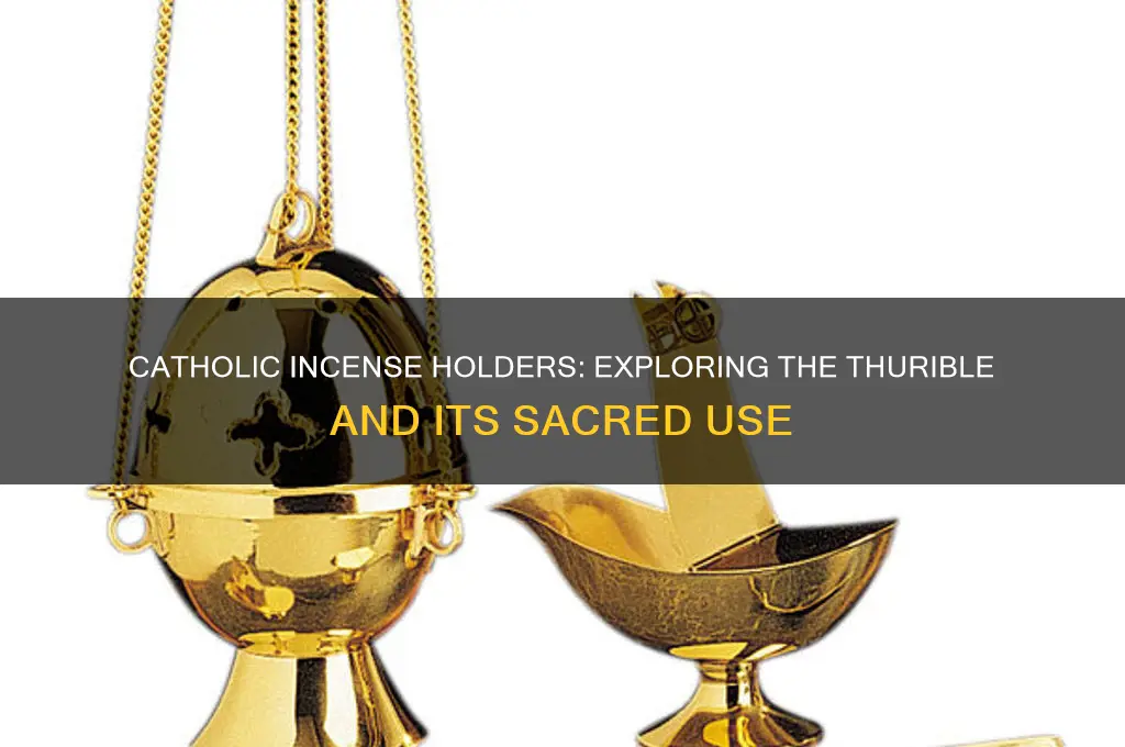 what do catholics use to hold insence