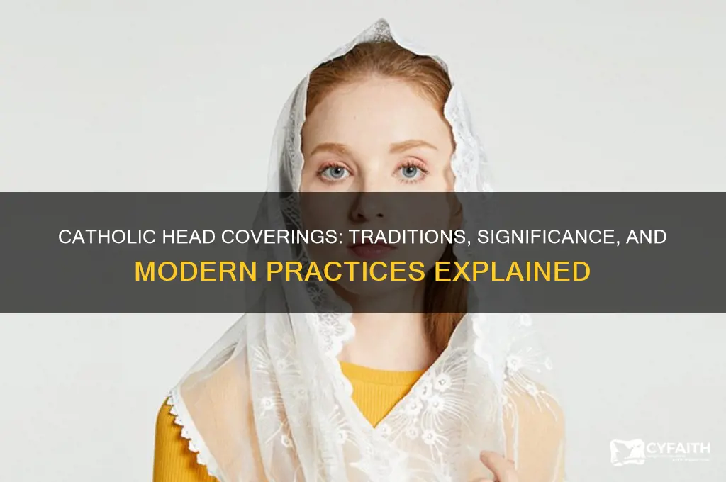 what do catholics wear on their head