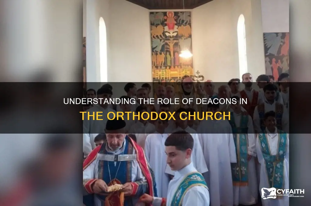 what do deacons do in the orthodox church