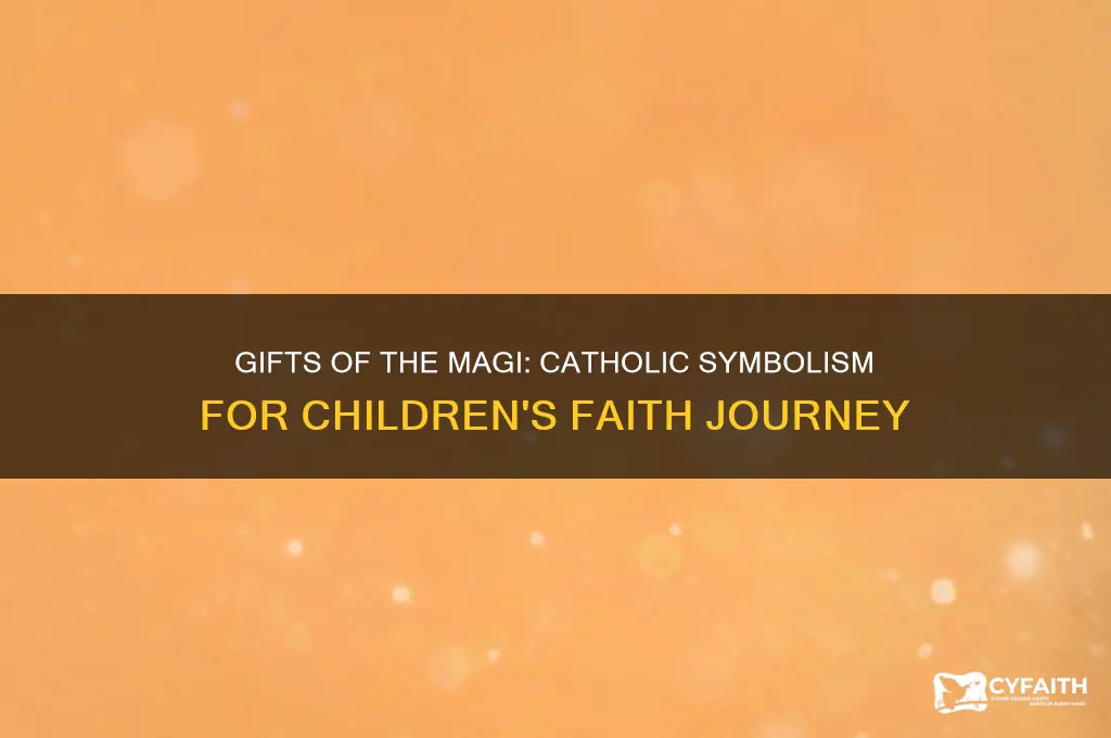 what do gifts of magi symbolize for catholic kids