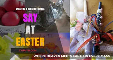 Greek Orthodox Easter Traditions: Prayers, Greetings, and Celebratory Phrases Explained