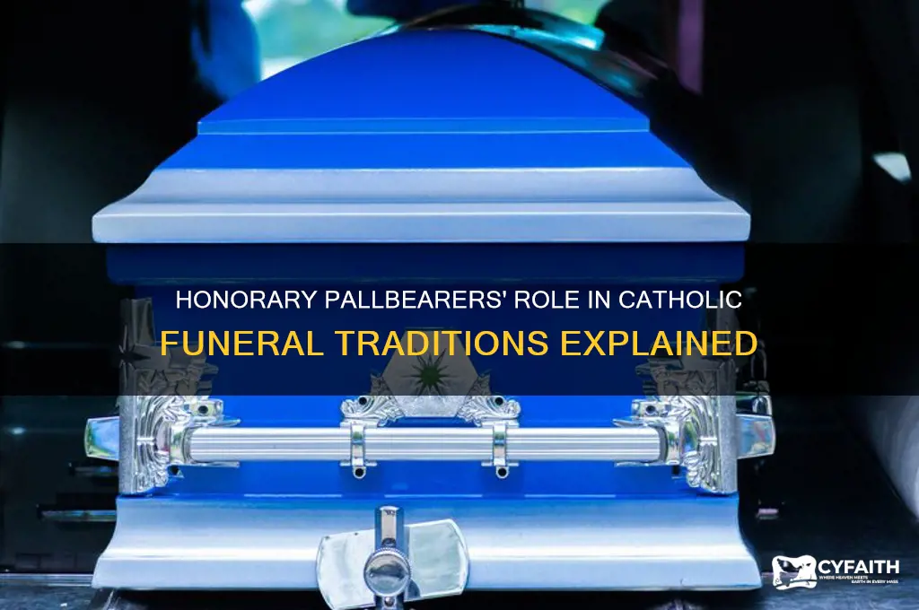 what do honorary pallbearers do at a catholic funeral