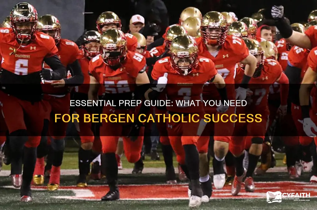 what do i need for bergen catholic