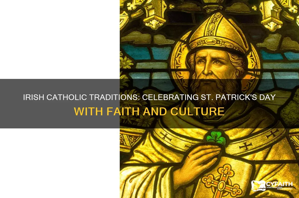 what do irish catholics do during st patrick