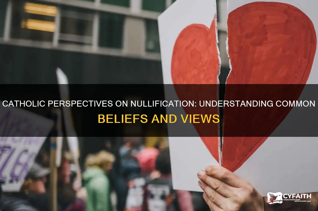what do most catholics think about nullification