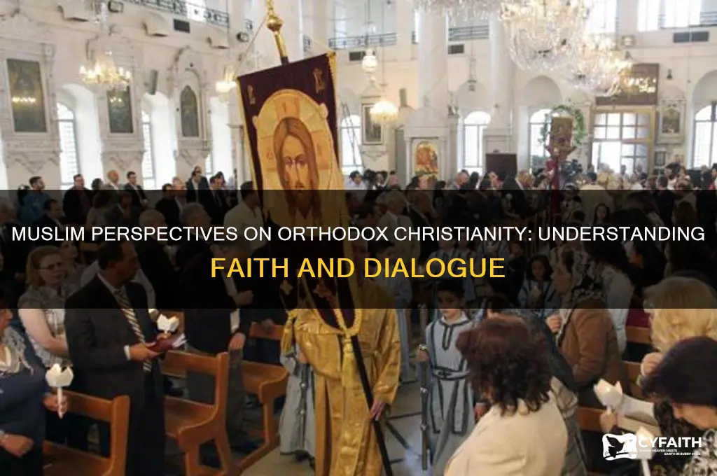 what do muslims think of orthodox christians