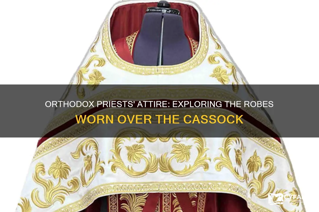 what do orthodox priests wear over cassock