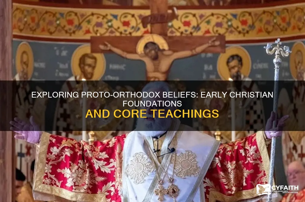 what do proto orthodox beliefs