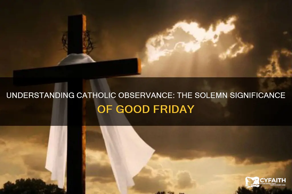 what do the catholics celebrate on good friday