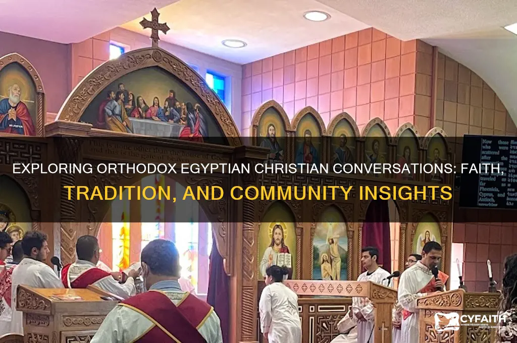 what do theyh talk about in the orthodox egyptian christan