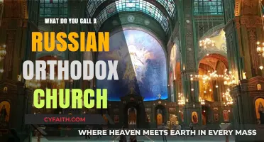 Understanding the Russian Orthodox Church: Names, Architecture, and Traditions