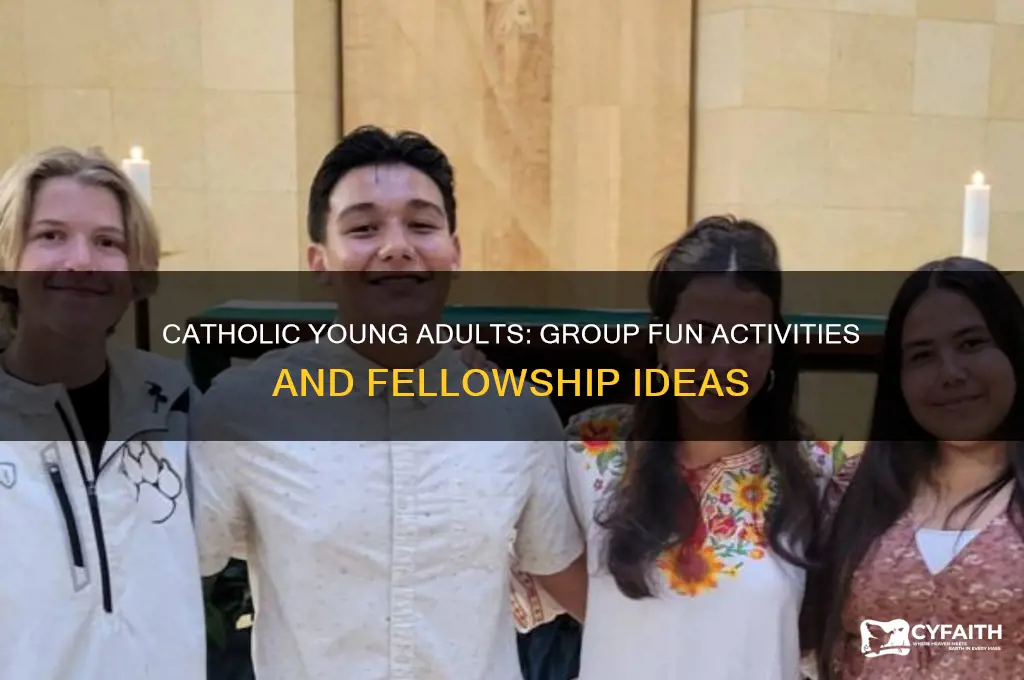 what do young adults do for fun as groups catholic