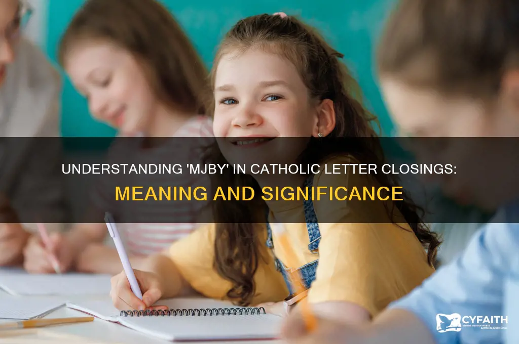 what doea mjby in a catholic letter closing