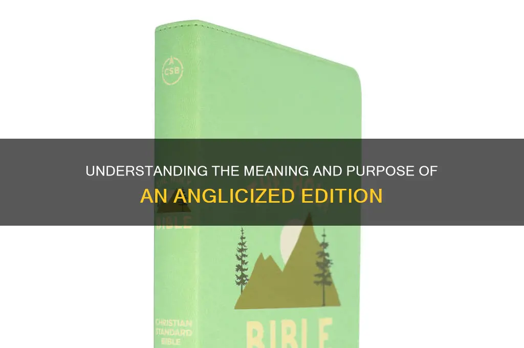 what does anglicized edition mean
